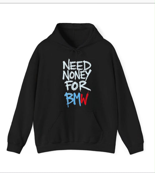 Need Money For BMW Hoodie